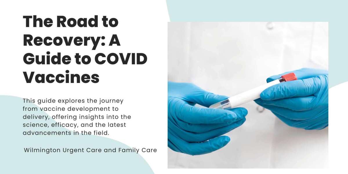 The Road to Recovery: A Guide to COVID Vaccines