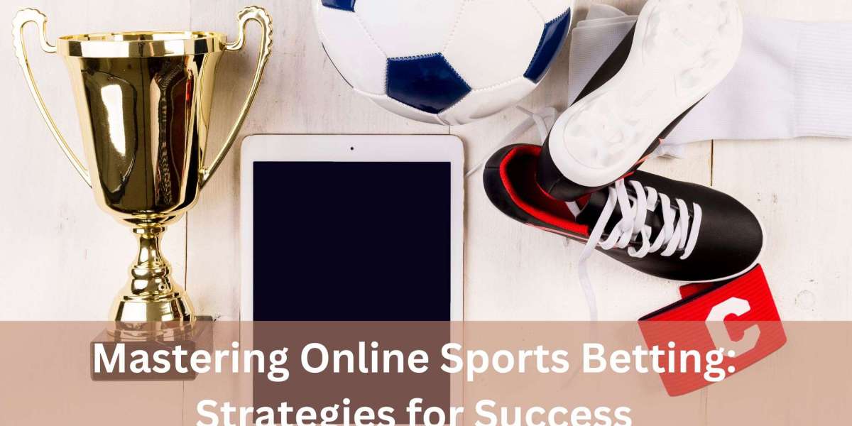 Mastering Online Sports Betting: Strategies for Success